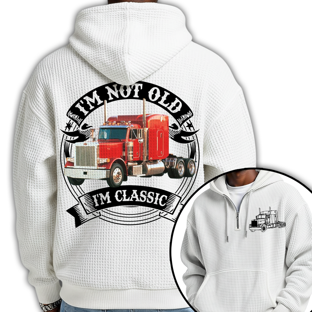 I'm Not Old I'm Classic Peterbilt 379 Graphic Personalized Car's Photo Quarter Zip Hoodie Hv01