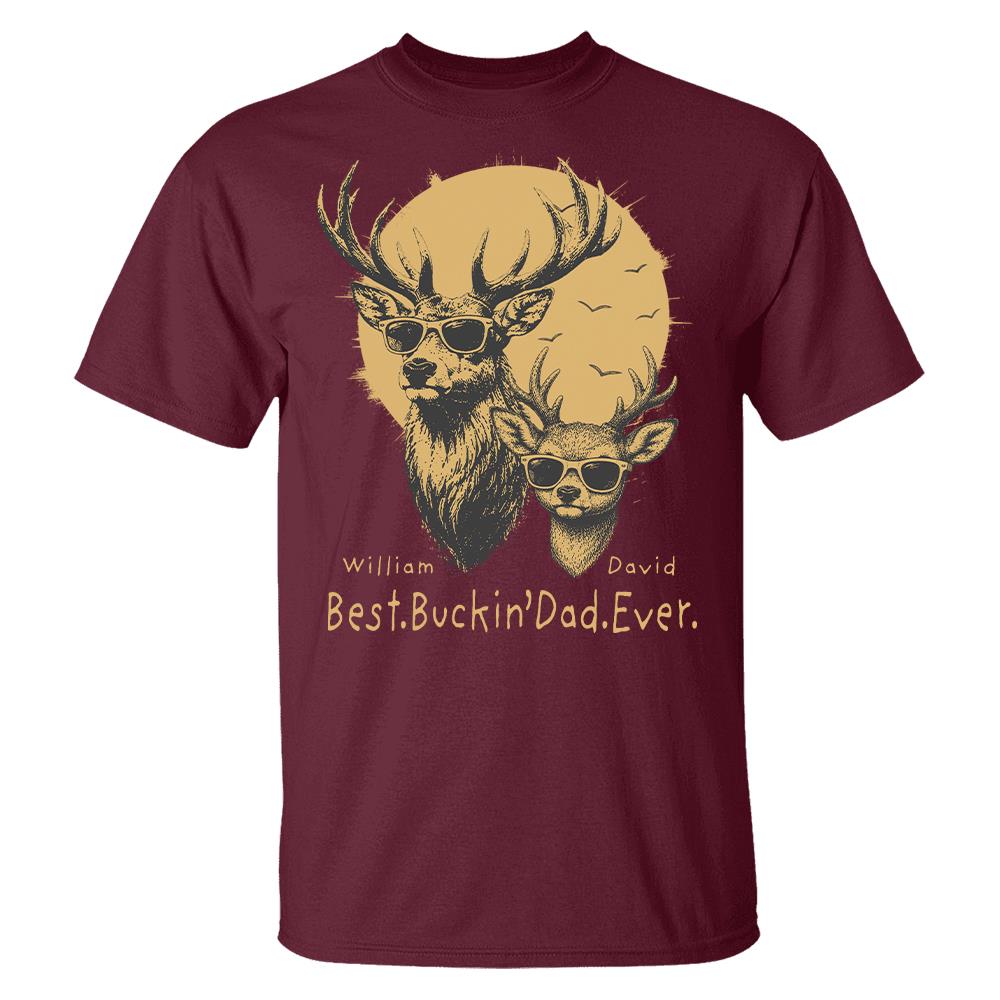 Personalized Best Buckin' Dad Ever T-Shirt Father Day Gifts for Dad Funny Papa Tshirt Cool Daddy Hunting Tee Vr2 Hv01