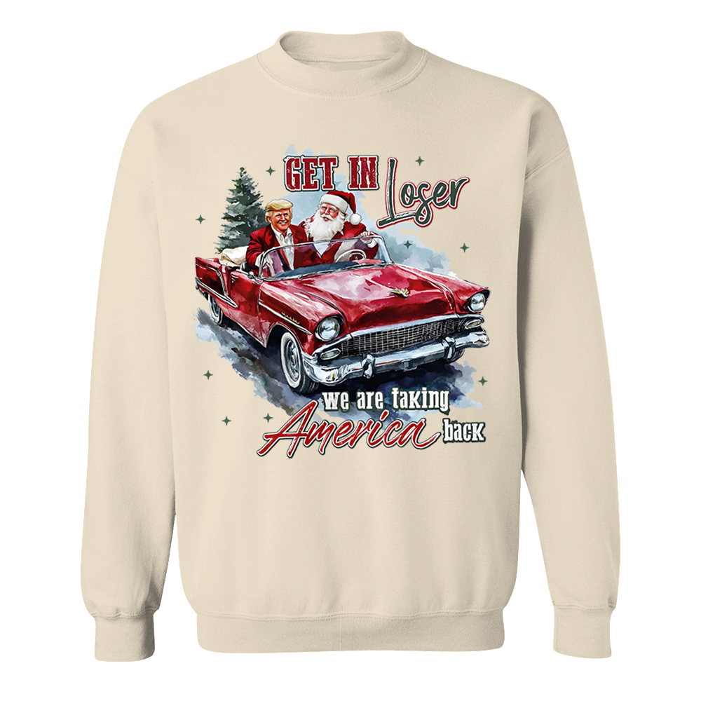 Trump Get In Loser We Are Taking America Back