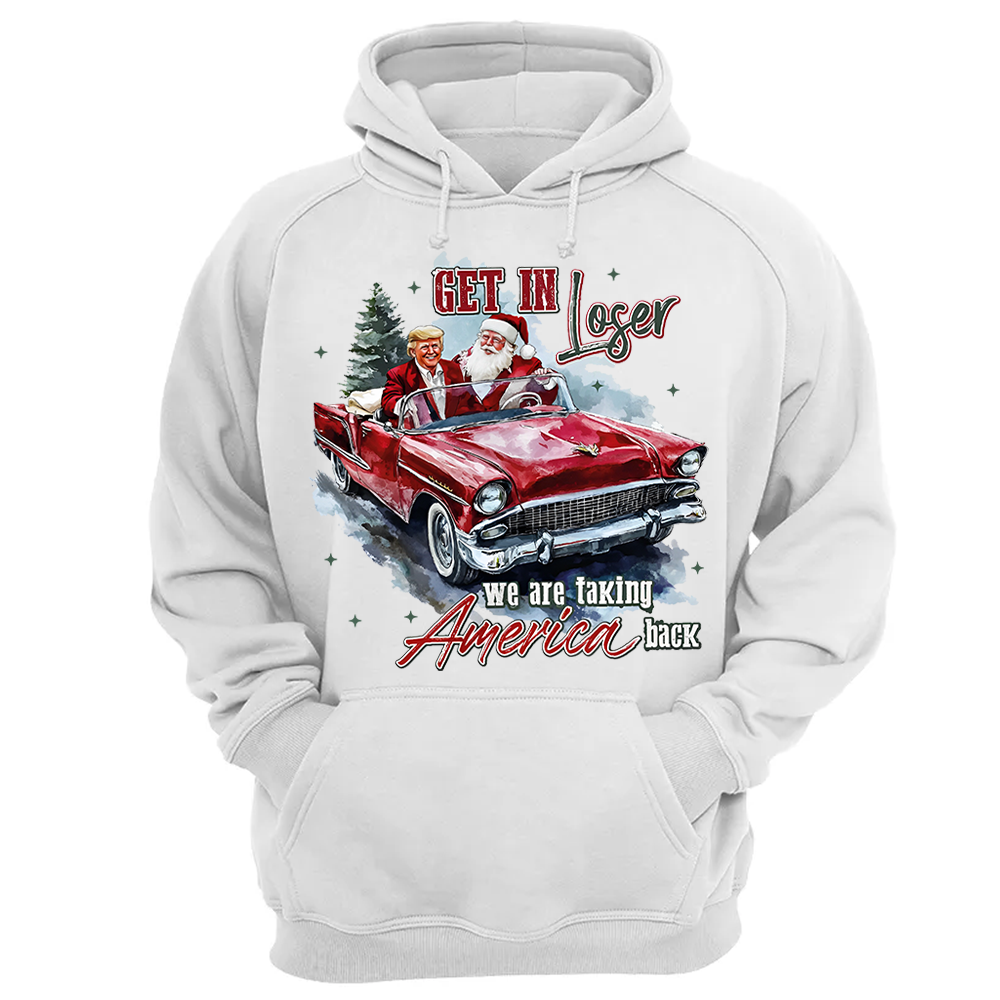 Trump Get In Loser We Are Taking America Back