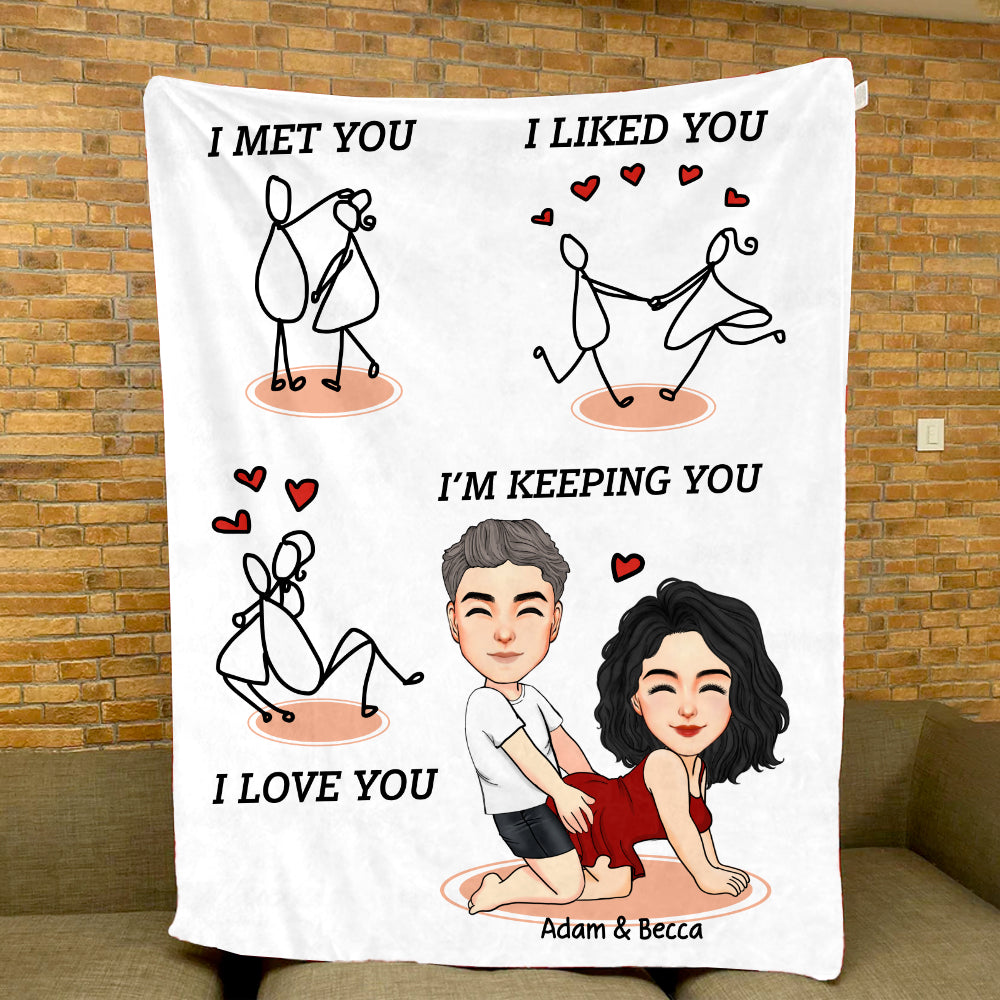 I Met You I Liked You.. I'm Keeping You - Personalized Blanket Gifts for Boyfriend/Girlfriend, Custom Anniversary Blanket for Husband/Wife, Blanket For Couple Tu20