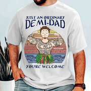 Personalized Just An Ordinary Demi Dad You Are Welcome Shirt - Father's Day Gift For Dad Pa00