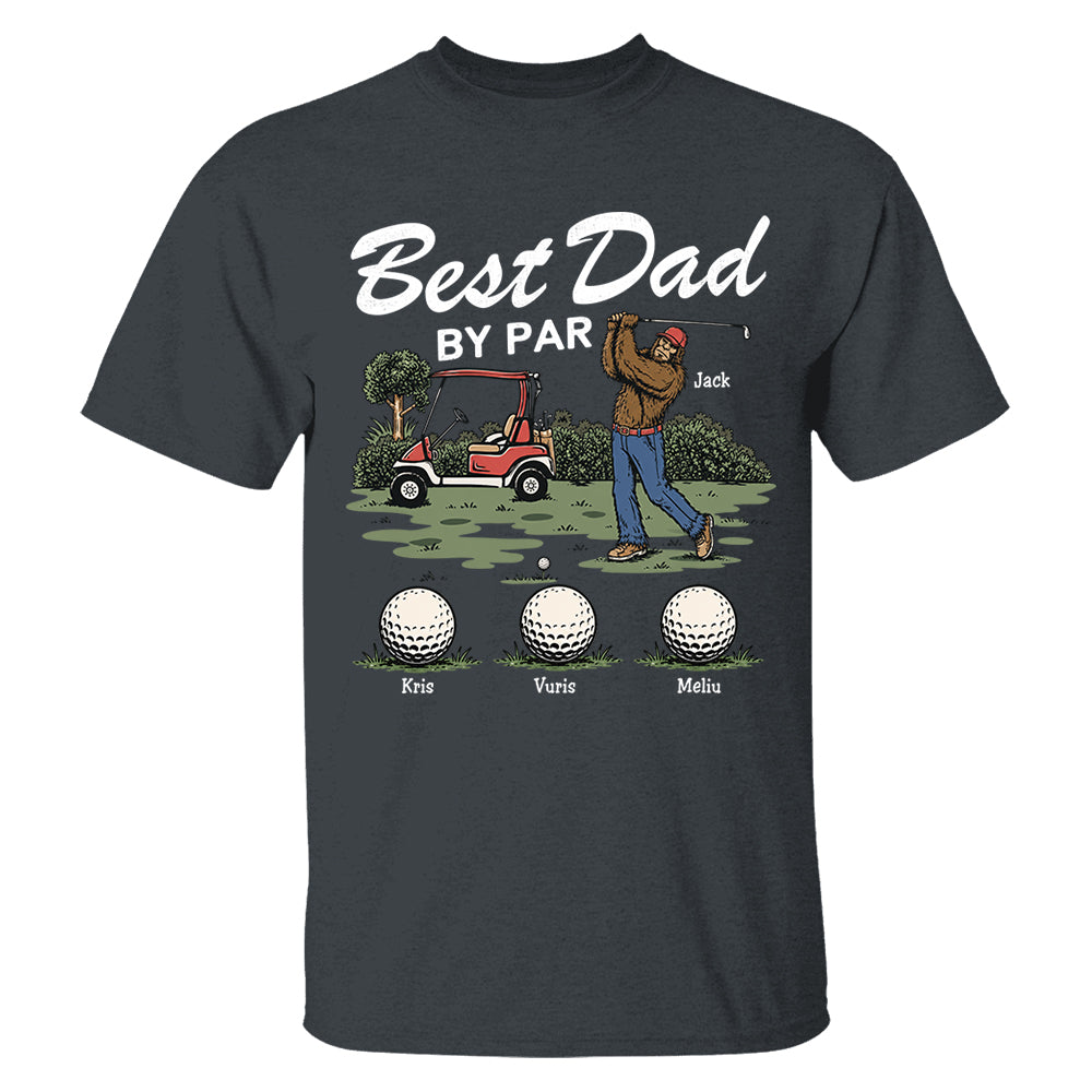 Best Dad By Par Personalized Shirt Bigfoot Golf Dad Shirt Funny Sasquatch Father's Day Gift For Golfers T1807 T24