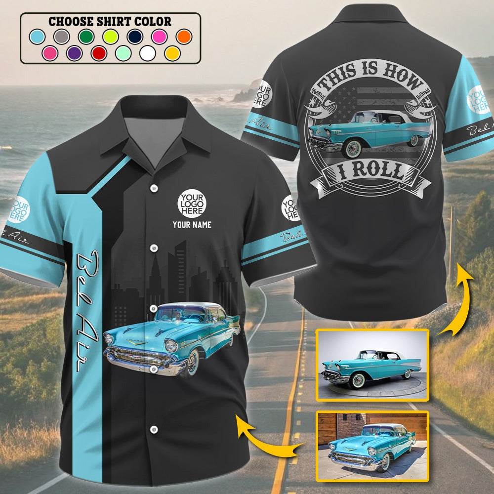 This Is How I Roll - Custom Photo Classic Car Shirt - Personalized Name Car Shirt A2110