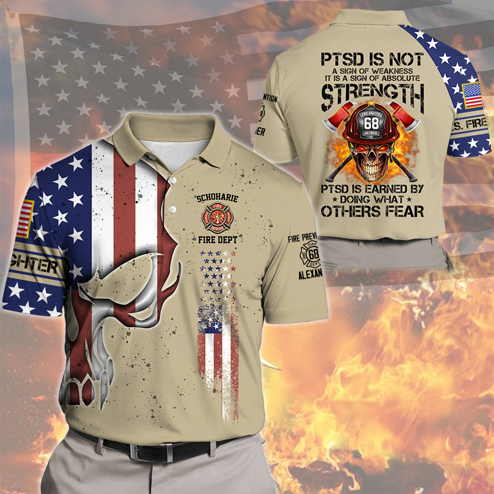 PTSD Is Not A Sign Of Weakness PTSD Is Earn By Doing What Others Fear Personalized Shirt Gift For Firefighter Nh00