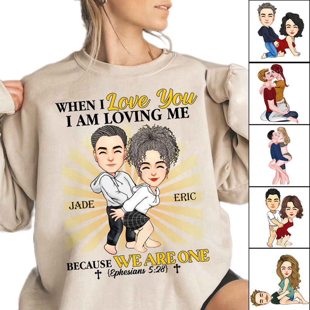 When I Love You I Am Loving Me Because We Are One - Personalized Shirt For Couple