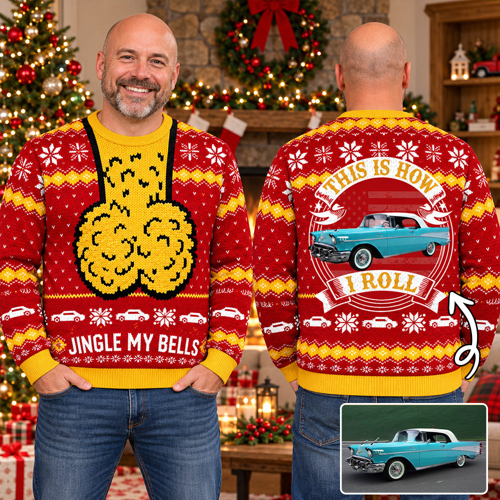 Jingle My Bells - This How I Roll -  Custom Photo Ugly Sweater - Gift for Car Lovers A2110 T24
