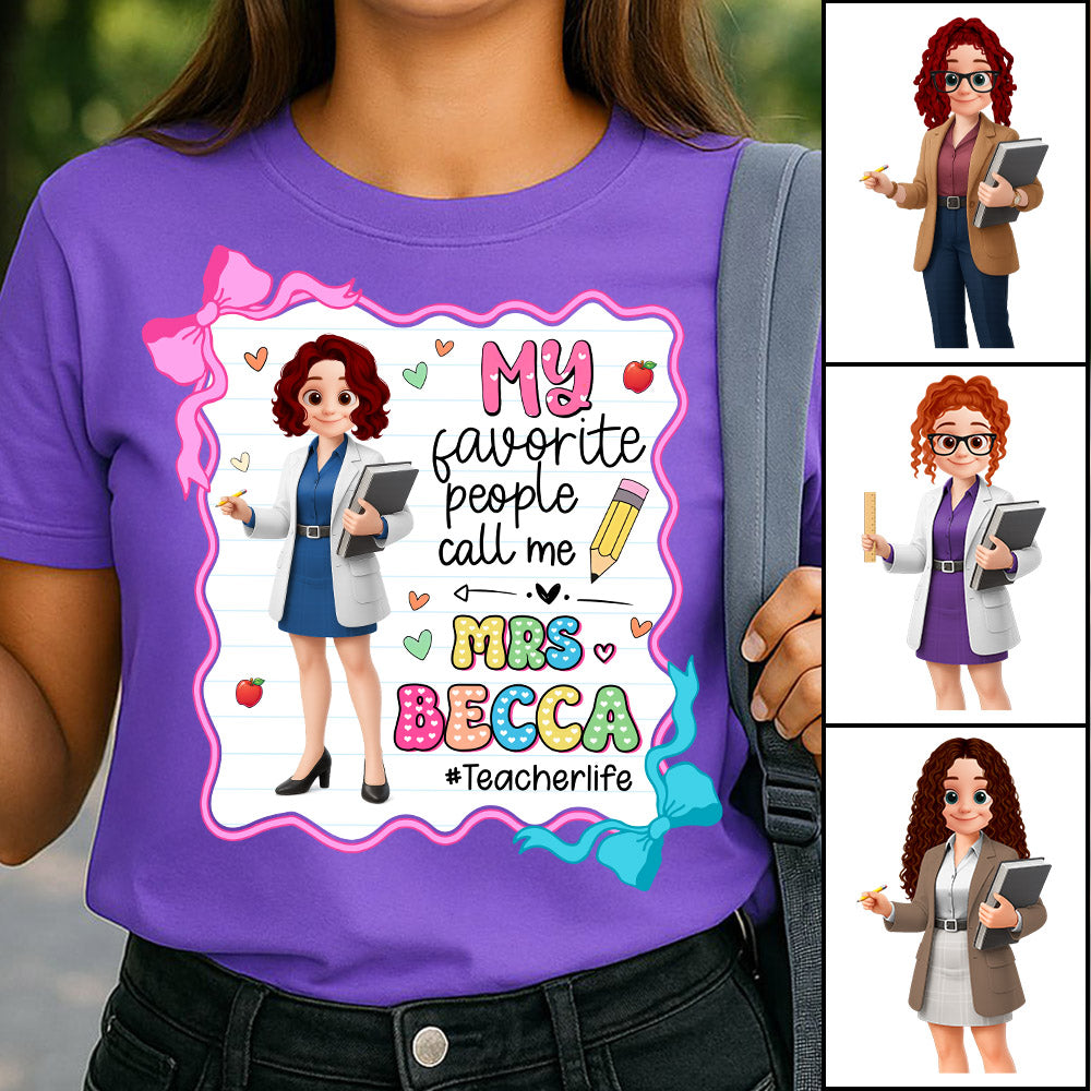 My Favorite People Call Me Teacher Personalized Shirt, Appreciation Gift For Teacher Tu24 Pt99
