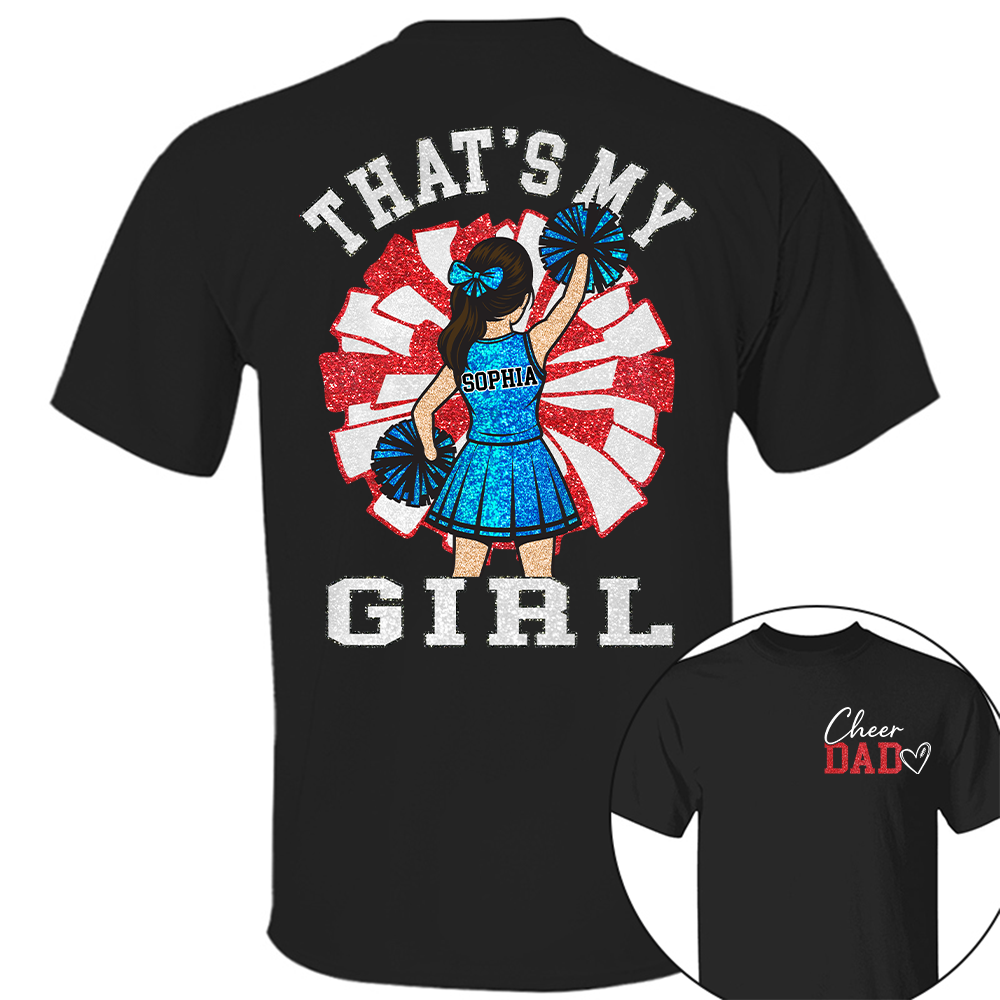 That's My Girl, Personalized Cheer Dad Shirt, Gift For Cheerleader Family T1807 Hv01