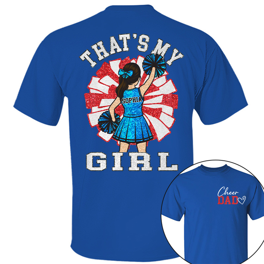 That's My Girl, Personalized Cheer Dad Shirt, Gift For Cheerleader Family T1807 Hv01
