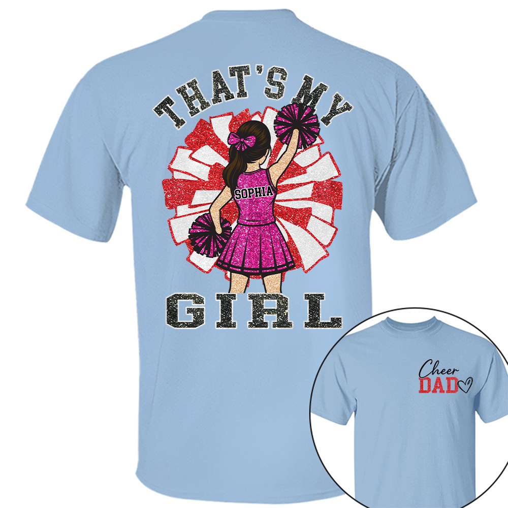 That's My Girl, Personalized Cheer Dad Shirt, Gift For Cheerleader Family T1807 Hv01