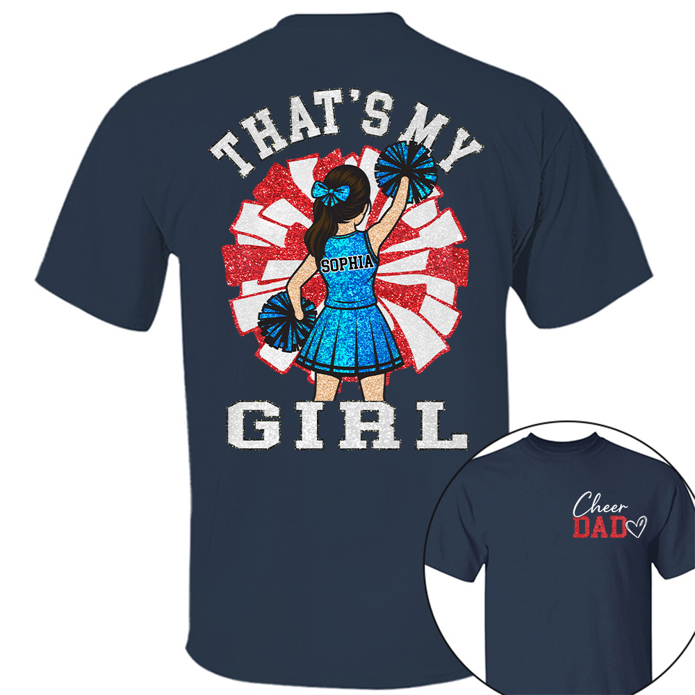 That's My Girl, Personalized Cheer Dad Shirt, Gift For Cheerleader Family T1807 Hv01