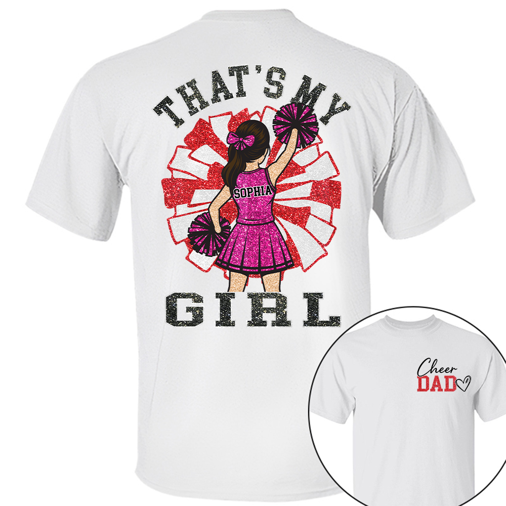 That's My Girl, Personalized Cheer Dad Shirt, Gift For Cheerleader Family T1807 Hv01