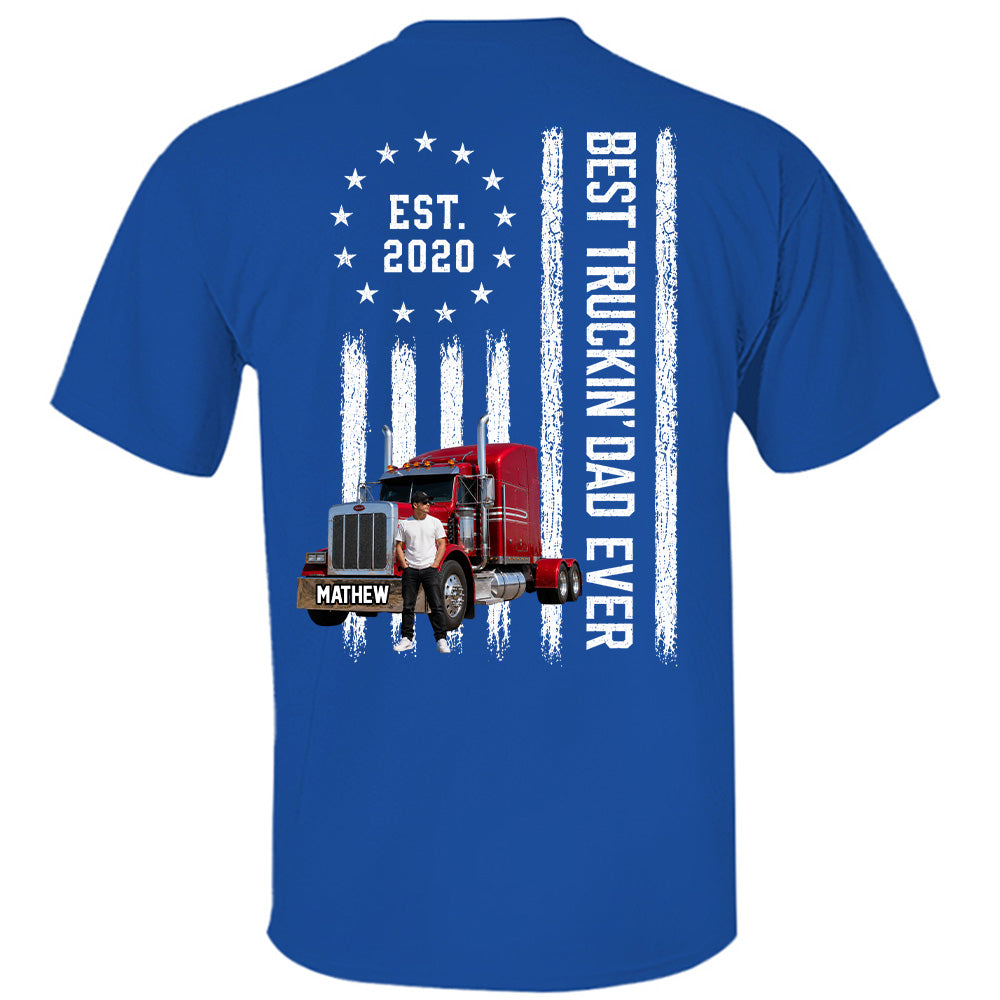 Custom Photo Best Truckin' Dad Ever Shirt, Gift For Dad, Grandpa, Father's Day L0411 T24