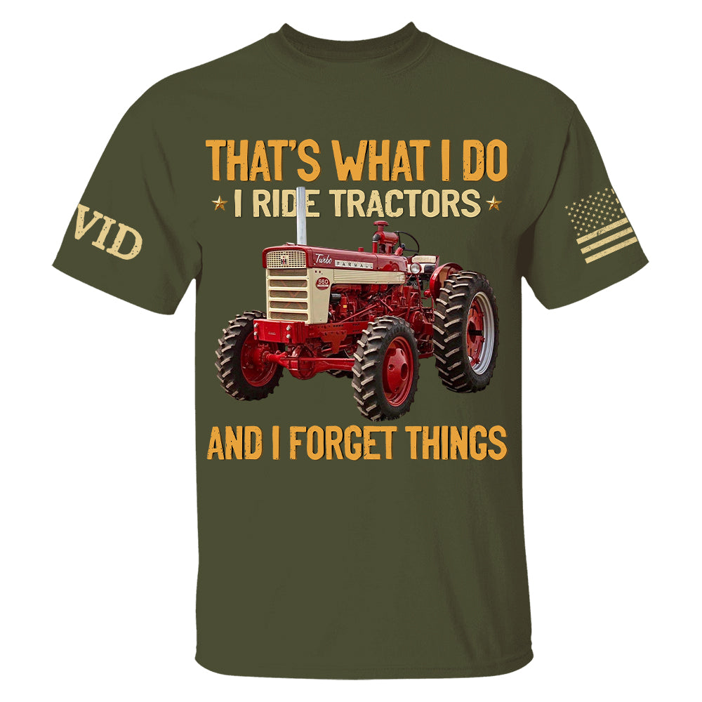 I Ride Tractors And I Forget Things, Custom Photo Tractor Shirt A2110 Hv01