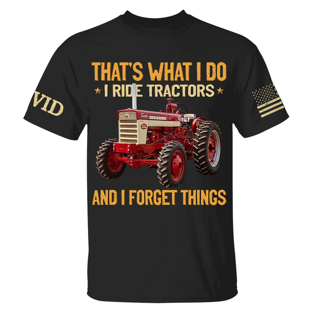 I Ride Tractors And I Forget Things, Custom Photo Tractor Shirt A2110 Hv01