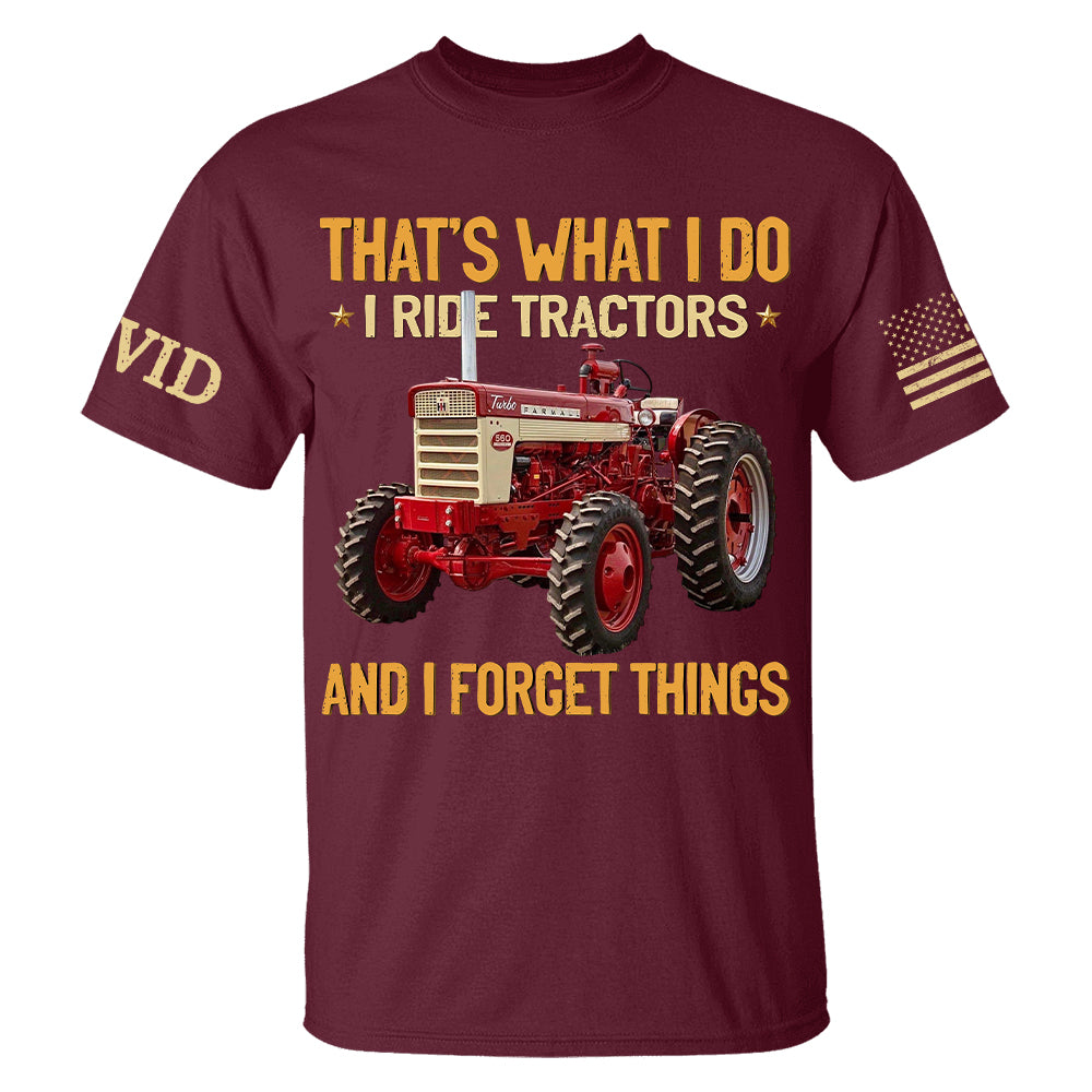 I Ride Tractors And I Forget Things, Custom Photo Tractor Shirt A2110 Hv01