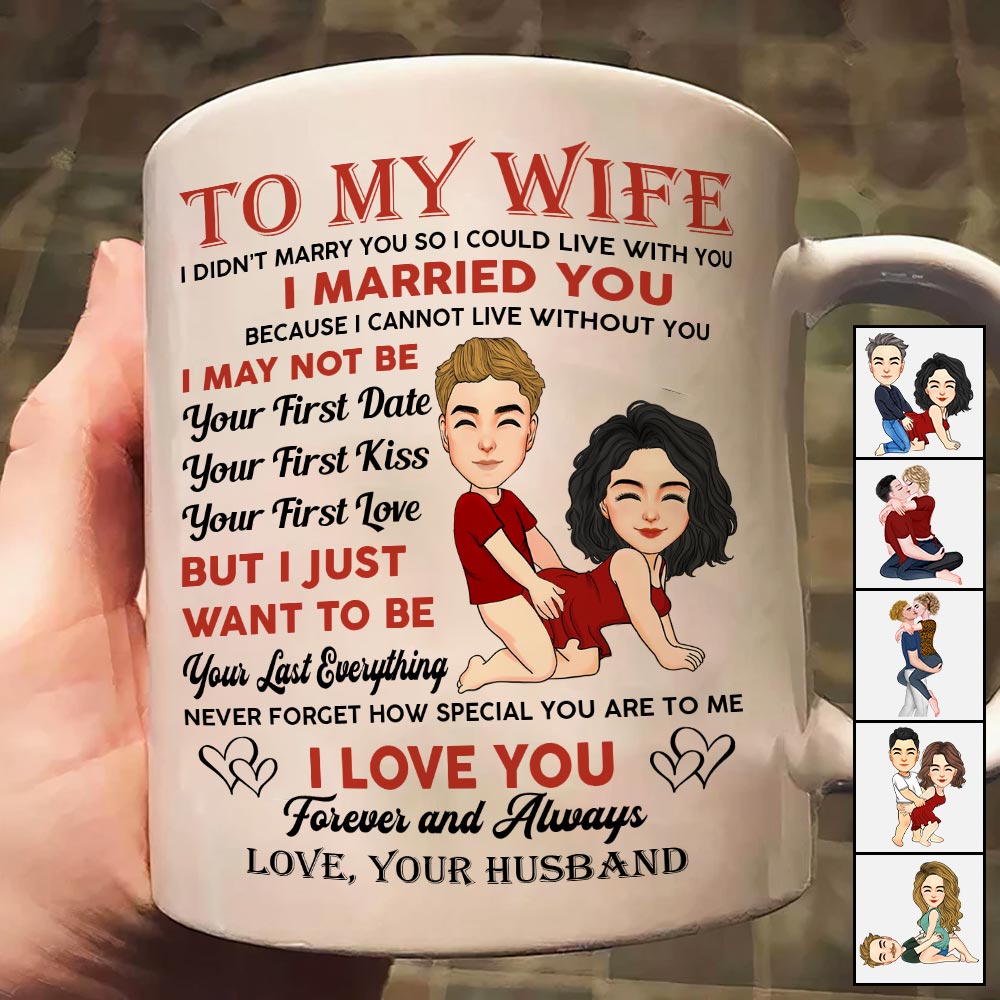 To My Wife I Didn't Marry You So I Could Live With You - Personalized Mug For Couple Tu20