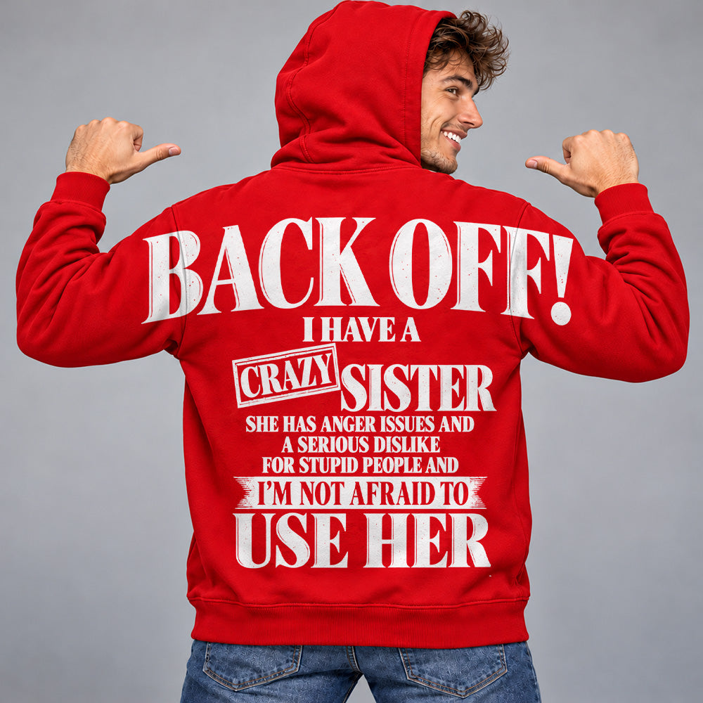 Back Off! I Have A Crazy Sister Shirts - Oversized Shoulder Print, Gift for Sister T24