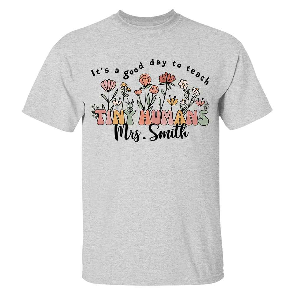 Ph99-  It's A Good Day To Teach Tiny Humans - Personalized Shirt Gift For Teacher  Test Ph99 Do99- 31.07.2026