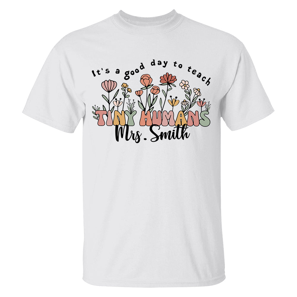 Ph99-  It's A Good Day To Teach Tiny Humans - Personalized Shirt Gift For Teacher  Test Ph99 Do99- 31.07.2026