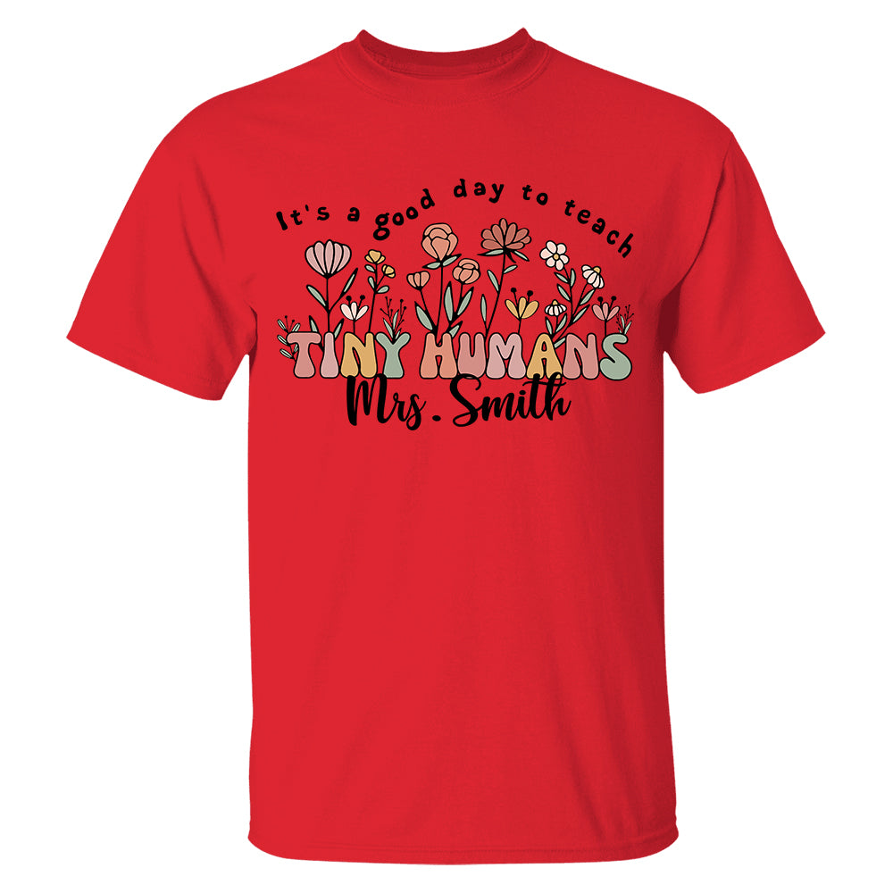 Ph99-  It's A Good Day To Teach Tiny Humans - Personalized Shirt Gift For Teacher  Test Ph99 Do99- 31.07.2026