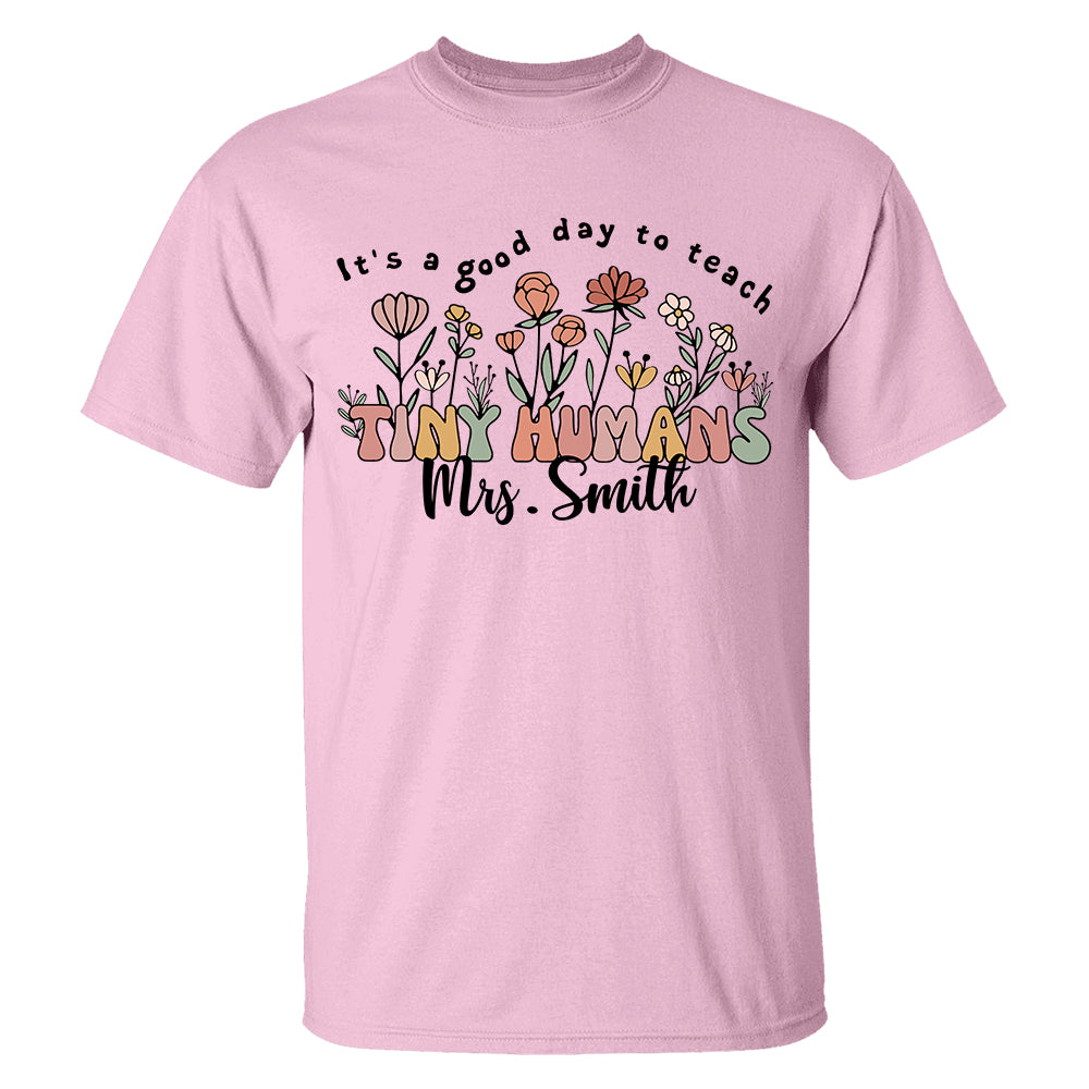 Ph99-  It's A Good Day To Teach Tiny Humans - Personalized Shirt Gift For Teacher  Test Ph99 Do99- 31.07.2026