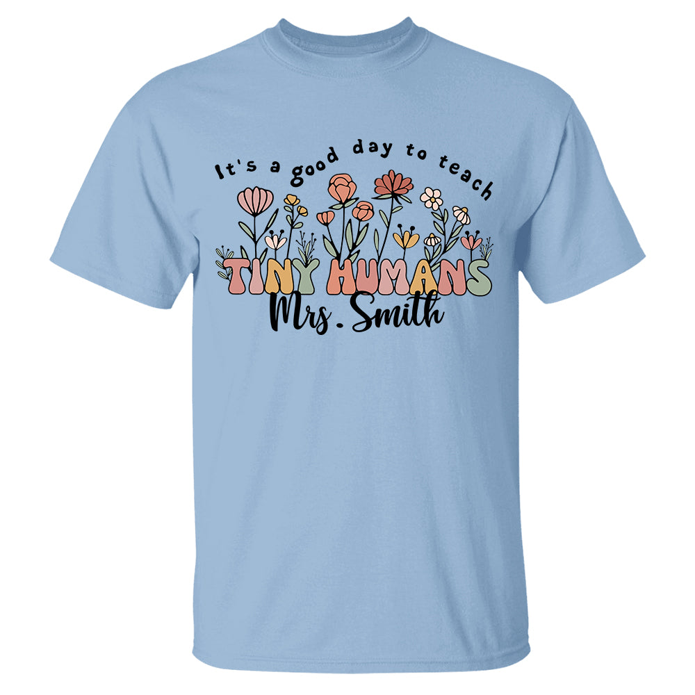 Ph99-  It's A Good Day To Teach Tiny Humans - Personalized Shirt Gift For Teacher  Test Ph99 Do99- 31.07.2026