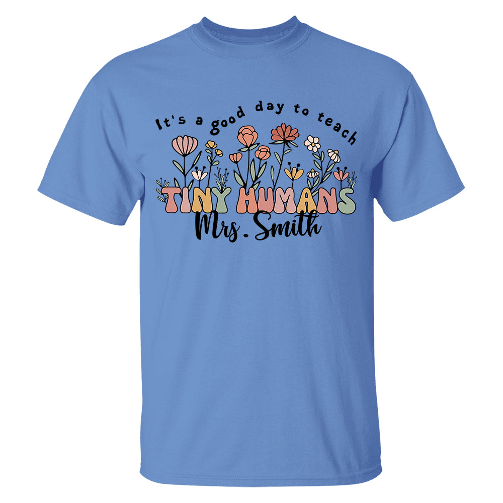 Ph99-  It's A Good Day To Teach Tiny Humans - Personalized Shirt Gift For Teacher  Test Ph99 Do99- 31.07.2026