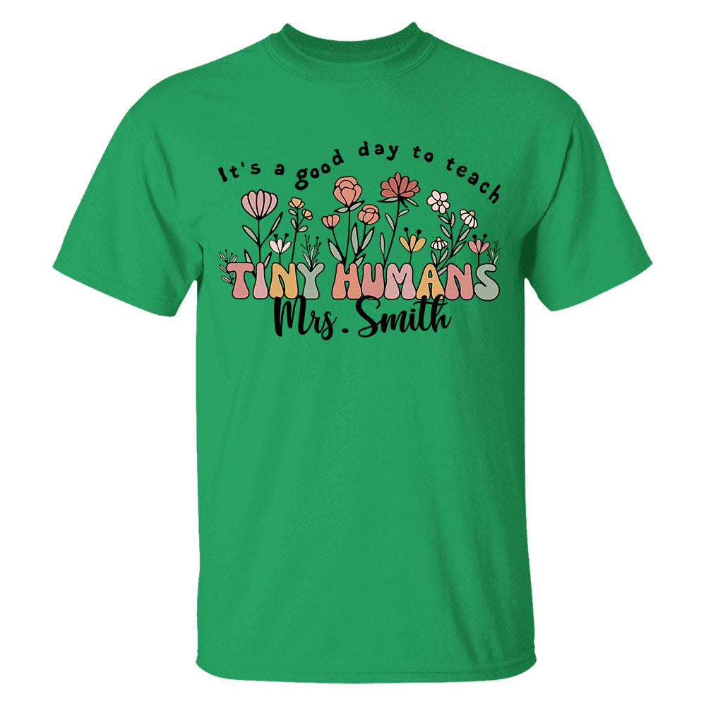 Ph99-  It's A Good Day To Teach Tiny Humans - Personalized Shirt Gift For Teacher  Test Ph99 Do99- 31.07.2026