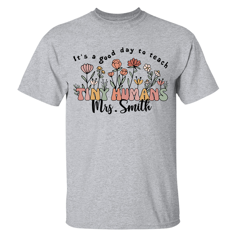 Ph99-  It's A Good Day To Teach Tiny Humans - Personalized Shirt Gift For Teacher  Test Ph99 Do99- 31.07.2026