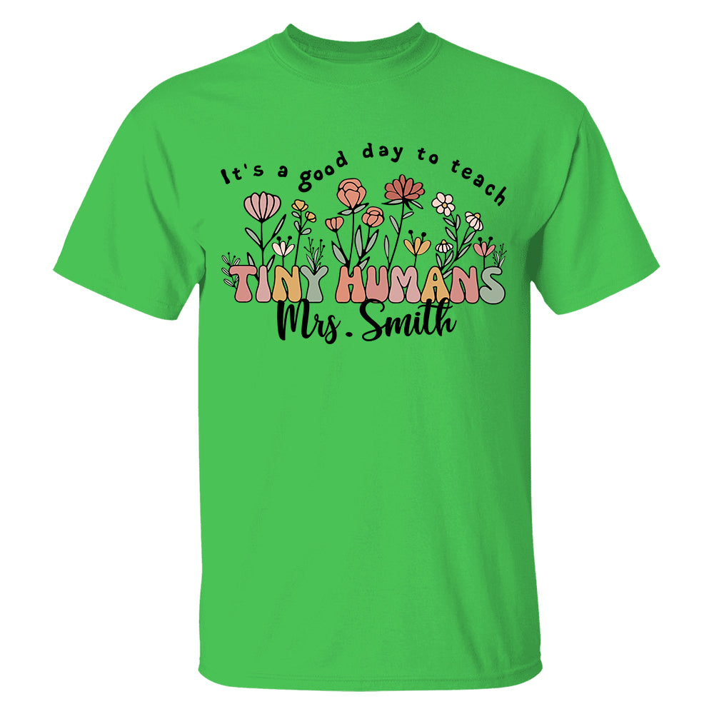 Ph99-  It's A Good Day To Teach Tiny Humans - Personalized Shirt Gift For Teacher  Test Ph99 Do99- 31.07.2026