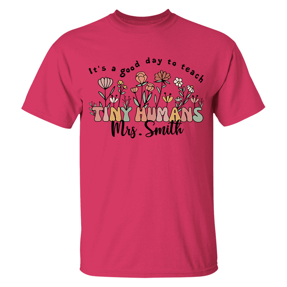 Ph99-  It's A Good Day To Teach Tiny Humans - Personalized Shirt Gift For Teacher  Test Ph99 Do99- 31.07.2026