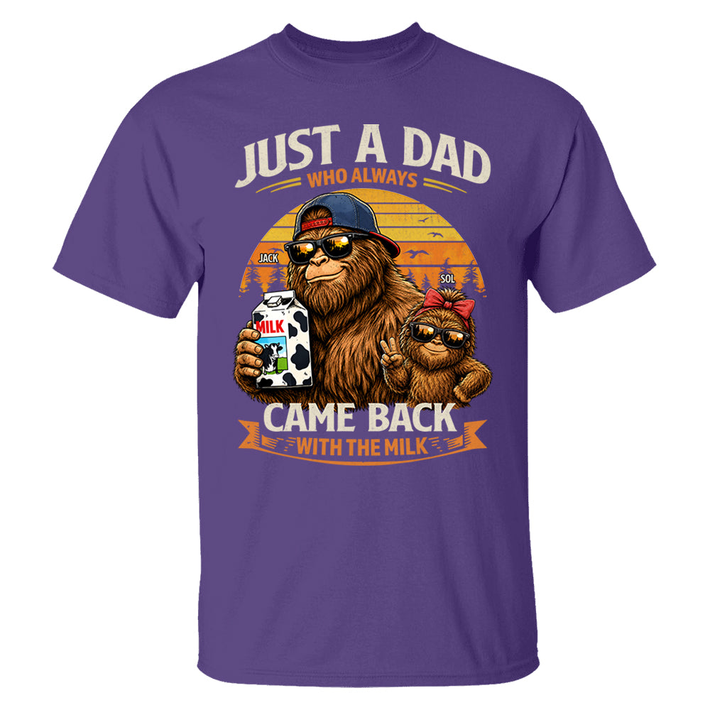 Just A Dad Who Always Came Back With The Milk, Personalized Funny Retro Bigfoot Dad Shirt, Father's Day Gift T1807 T24