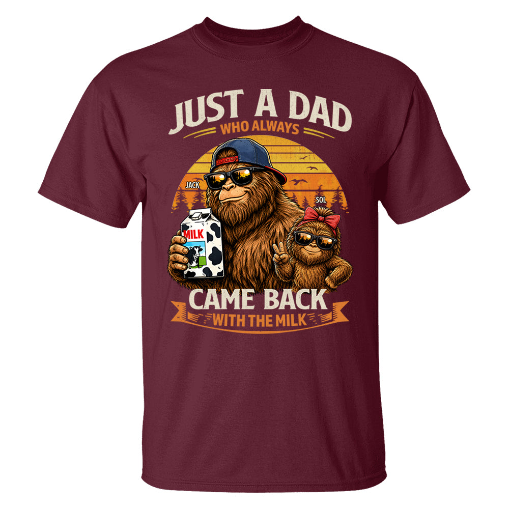 Just A Dad Who Always Came Back With The Milk, Personalized Funny Retro Bigfoot Dad Shirt, Father's Day Gift T1807 T24
