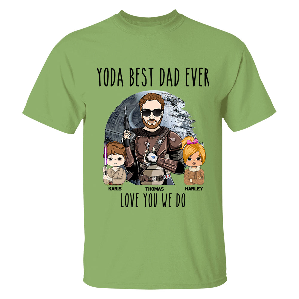 Personalized Best Dad Ever Love You I Do Shirt Gift For Dad - Birthday & Father's Day Gift