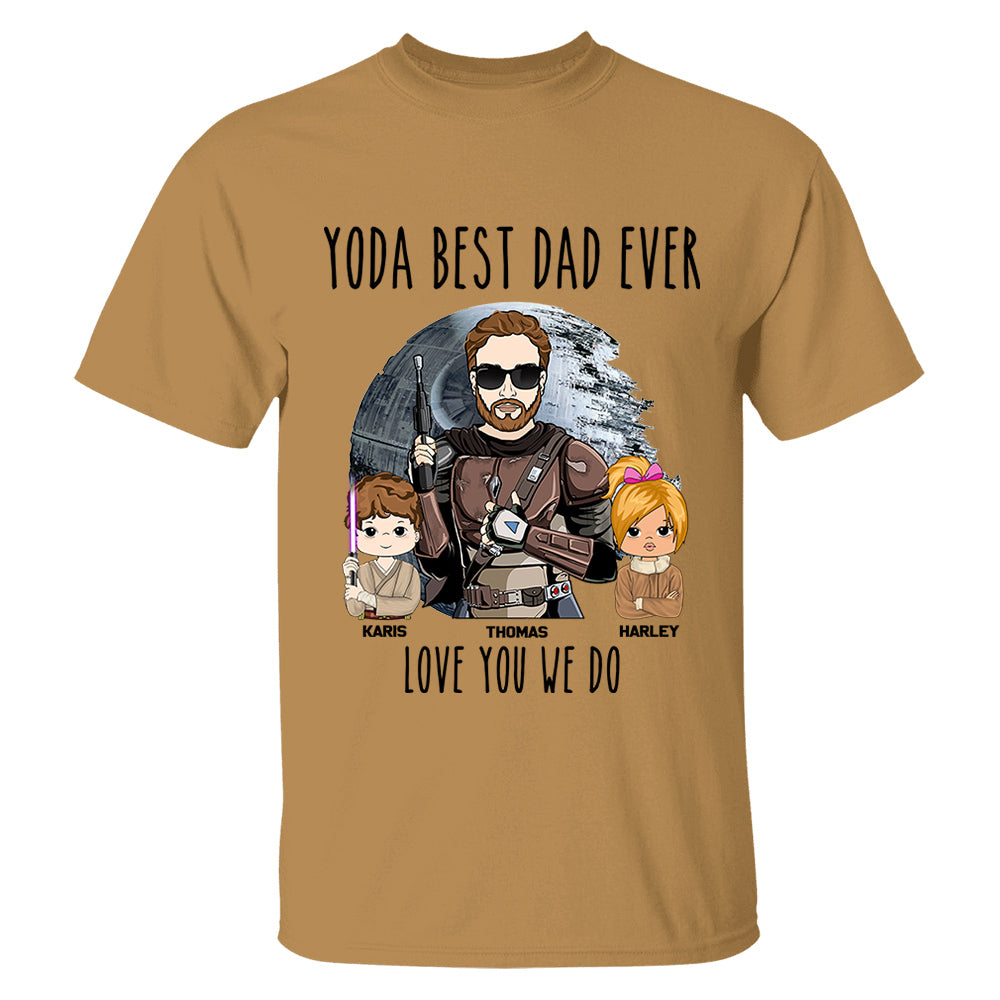 Personalized Best Dad Ever Love You I Do Shirt Gift For Dad - Birthday & Father's Day Gift