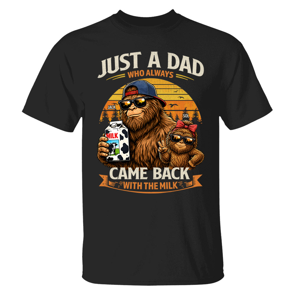 Just A Dad Who Always Came Back With The Milk, Personalized Funny Retro Bigfoot Dad Shirt, Father's Day Gift T1807 T24