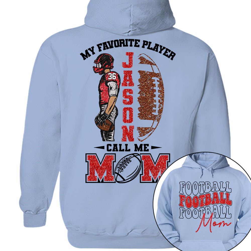 My Favorite Player Call Me MOM Shirt,  Custom Football Name and Number Shirt, Football Family Game Day Shirt T18