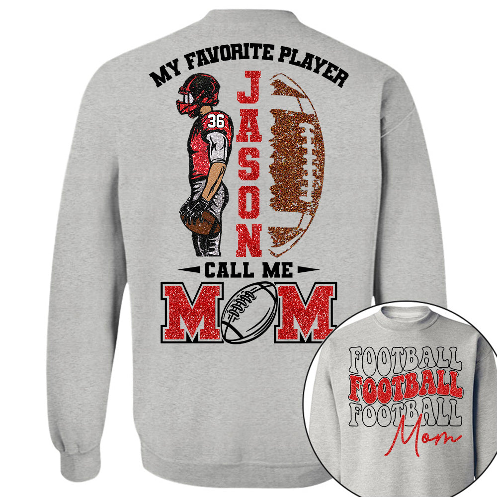 My Favorite Player Call Me MOM Shirt,  Custom Football Name and Number Shirt, Football Family Game Day Shirt T18