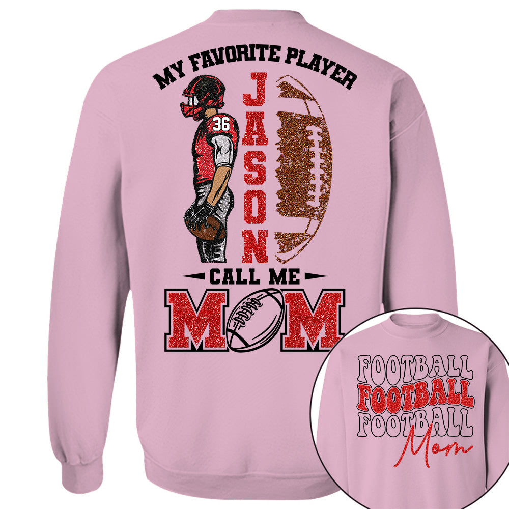 My Favorite Player Call Me MOM Shirt,  Custom Football Name and Number Shirt, Football Family Game Day Shirt T18
