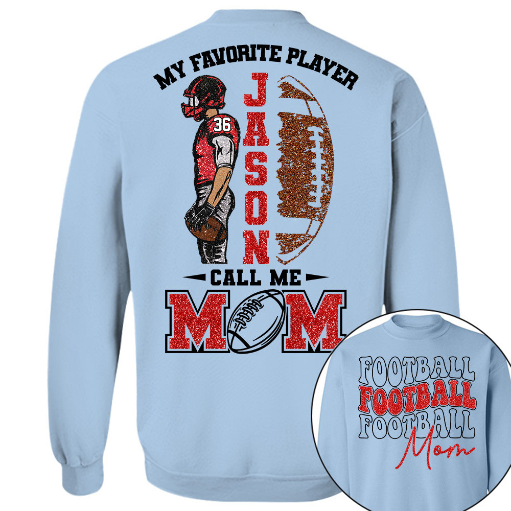 My Favorite Player Call Me MOM Shirt,  Custom Football Name and Number Shirt, Football Family Game Day Shirt T18