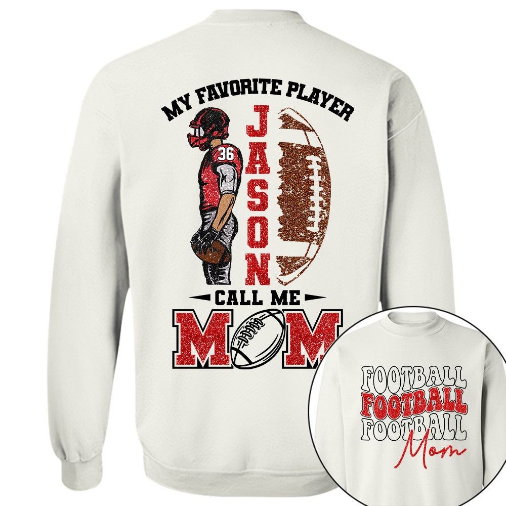 My Favorite Player Call Me MOM Shirt,  Custom Football Name and Number Shirt, Football Family Game Day Shirt T18