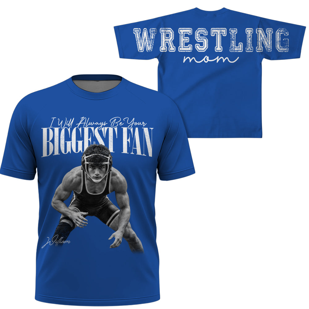I'll Always Be Your Biggest Fan - Personalized Shirt For Wrestling Mom Family & Wrestling Lovers NA04 VH01