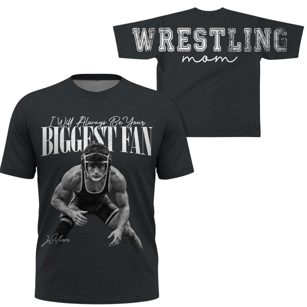 I'll Always Be Your Biggest Fan - Personalized Shirt For Wrestling Mom Family & Wrestling Lovers NA04 VH01