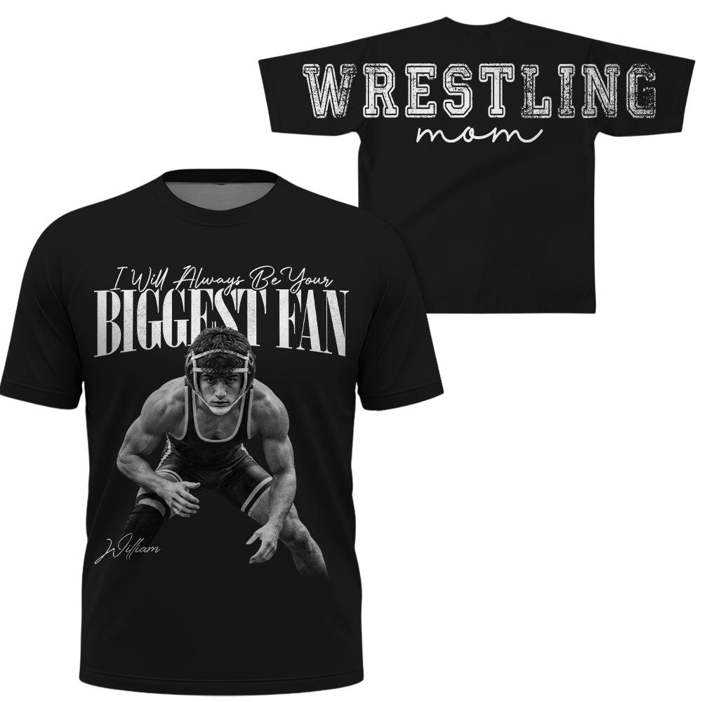 I'll Always Be Your Biggest Fan - Personalized Shirt For Wrestling Mom Family & Wrestling Lovers NA04 VH01