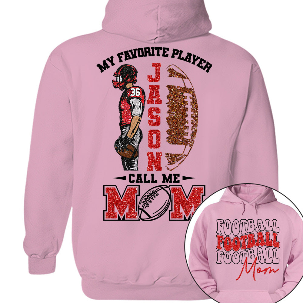 My Favorite Player Call Me MOM Shirt,  Custom Football Name and Number Shirt, Football Family Game Day Shirt T18