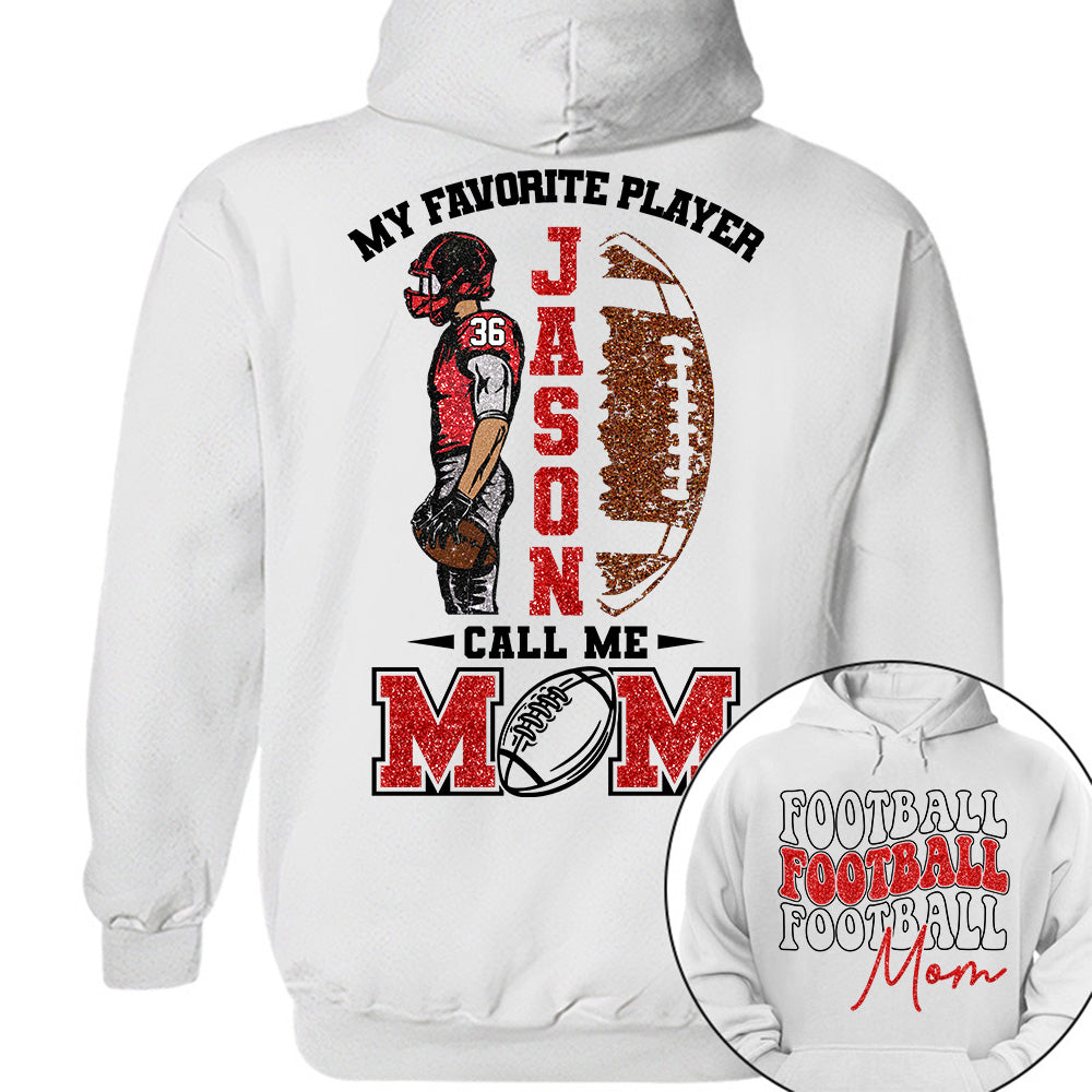 My Favorite Player Call Me MOM Shirt,  Custom Football Name and Number Shirt, Football Family Game Day Shirt T18