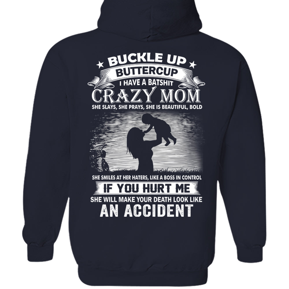 Buckle Up Buttercup I Have A Batshit Crazy Mom Shirt Perfect Gift For Son & Daughter