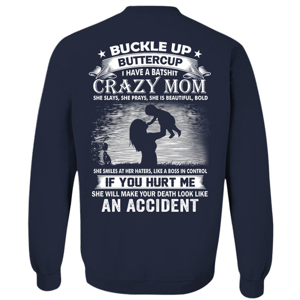 Buckle Up Buttercup I Have A Batshit Crazy Mom Shirt Perfect Gift For Son & Daughter